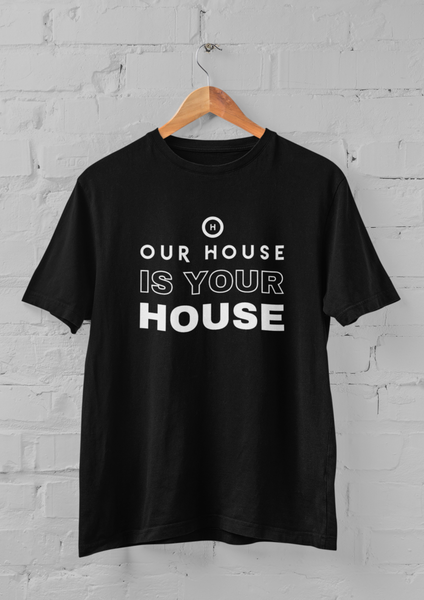 Our House Is Your House Men's T-Shirt