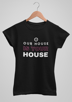 Our House Is Your House Women's T-Shirt