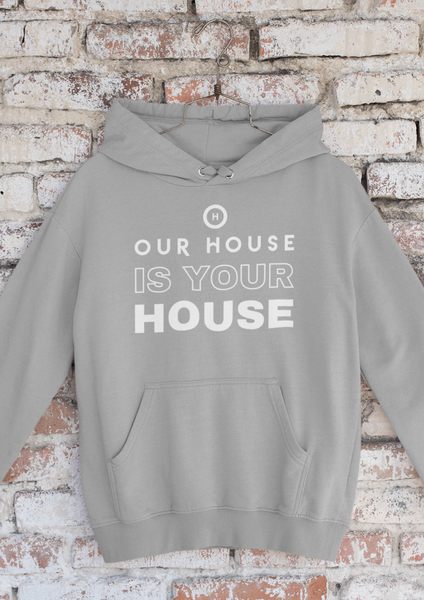 Our House Is Your House Unisex Hoodie